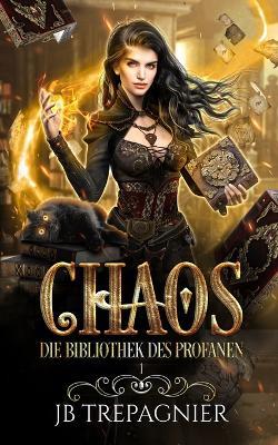 Chaos: Ein Paranormaler Umgekehrter Harem Roman - Jb Trepagnier - cover