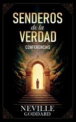 Senderos De La Verdad - Conferencias de Neville Goddard