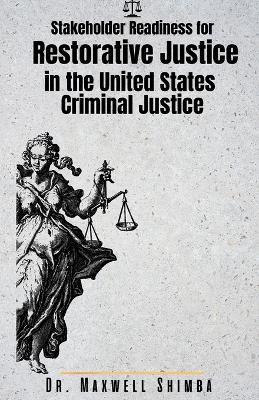 Stakeholder Readiness for Restorative Justice in the U.S. Criminal Justice System - Shimba - cover