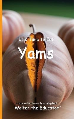 It's Time to Eat Yams - Walter the Educator - cover