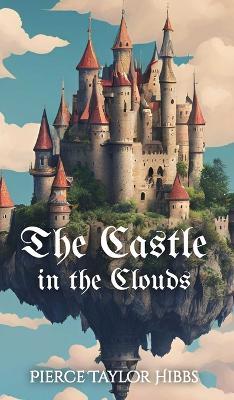The Castle in the Clouds - Pierce Taylor Hibbs - cover