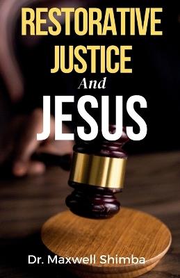 Restorative Justice and Jesus - Shimba - cover