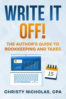 Write it Off!: The Author's Guide to Bookkeeping and Taxes - Christy Nicholas - cover