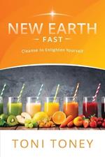 New Earth Fast: Cleanse to Enlighten Yourself