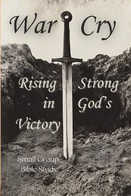 War Cry: Rising Strong in God's Victory - Brian Adams - cover
