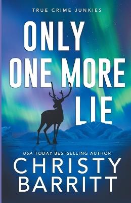 Only One More Lie - Christy Barritt - cover