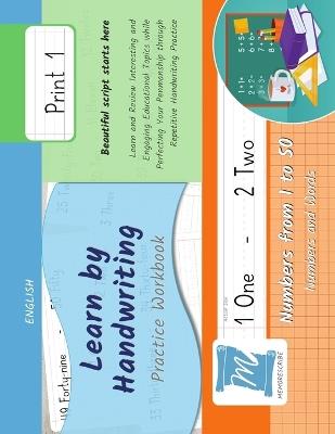 Learn by Handwriting, Practice Workbook - Numbers from 1 to 50 - Words and Numbers - Print, Level 1: Children and Adults. Repetition, Fast Learning, Memory, Focus - English - Jessica Cobo,Victor Cobo - cover