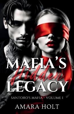 Mafia's Hidden Legacy - Amara Holt - cover