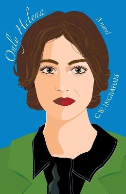 Only Helena - C W Ingraham - cover