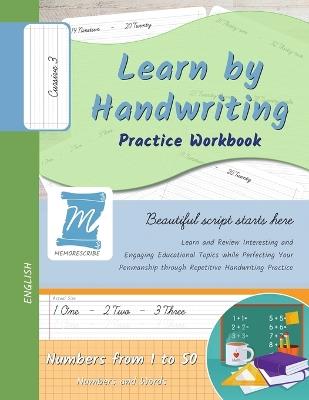 Learn by Handwriting, Practice Workbook - Numbers from 1 to 50 - Words and Numbers - Cursive, Level 3: Children and Adults. Repetition, Fast Learning, Memory, Focus - English - Jessica Cobo,Victor Cobo - cover