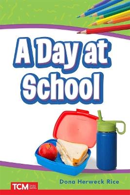 A Day at School - Dona Herweck Rice - cover