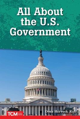 All About the U.S. Government - Dona Herweck Rice - cover