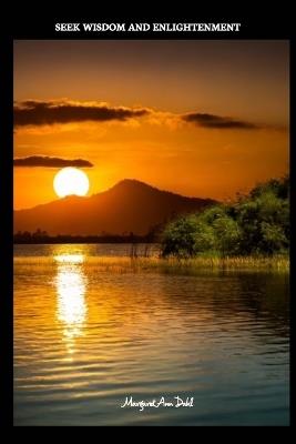 Seek Wisdom and Enlightenment - Margaret Ann Dahl - cover