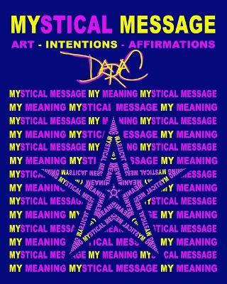 Mystical Message: Art-Intentions-Affirmations - Dara Campbell - cover