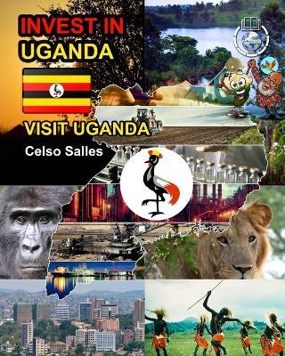 INVEST IN UGANDA - Visit Uganda - Celso Salles: Invest in Africa Collection - Celso Salles - cover