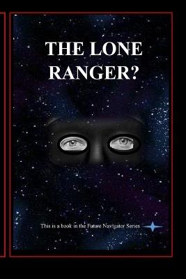 The Lone Ranger? - D M Yourtee - cover
