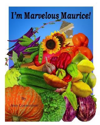 I'm Marvelous Maurice! - Jess Cossentine - cover