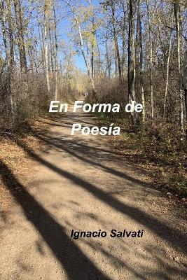 En Forma de Poesía: Primera Edición - Ignacio Salvati - cover