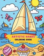 Artistic hands: Bold and Easy Coloring Book: Simple Designs for Unsure Hands - kids and seniors