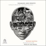 Shamans and Robots