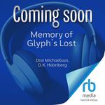Memory of Glyph’s Lost
