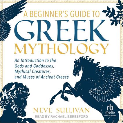 A Beginner's Guide to Greek Mythology