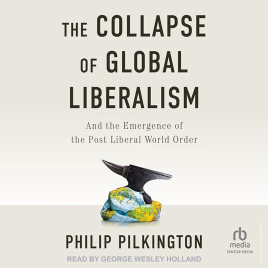 The Collapse of Global Liberalism