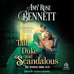 Tall, Duke and Scandalous
