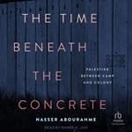 The Time Beneath the Concrete