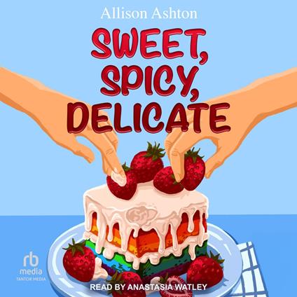 Sweet, Spicy, Delicate