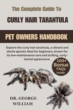 Curly Hair Tarantula: Explore the curly hair tarantula, a vibrant and docile species ideal for beginners, known for its low-maintenance care and striking, curly-haired appearance.