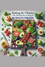 Eating by Chance: The Flexitarian Lifestyle