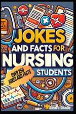 Jokes and Facts for Nursing Students: Over 250 Jokes and Facts