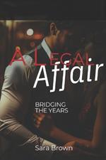 A Legal Affair: Bridging the Years