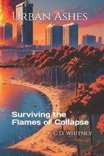 Urban Ashes: Surviving the Flames of Collapse