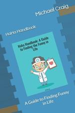 HaHa Handbook: A Guide to Finding Funny in Life