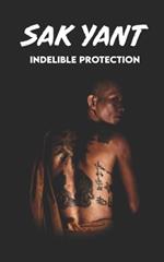 SAK YANT Indelible Protection: Meaning of Tattoos, Symbols, Legends, Prayers, Spiritual Tests, Paths, and Much More