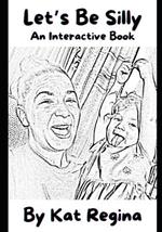 Let's Be Silly: An Interactive Book