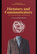 Dictators and Communicators: A Study in Leadership Dynamics