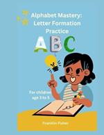 Alphabet mastery: Letter formation practice