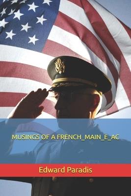 Musings of a French_main_e_ac - Edward Paradis,E A Paradis - cover