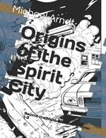 Origins of the Spirit City: Beyond the Night Shadows Chapter 1-3