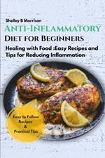 Anti-Inflammatory Diet for Beginners: Healing w?th F??d: Easy R?????? ?nd T??? f?r R?du??ng Inflammation