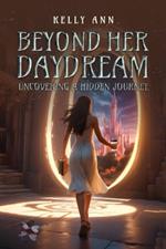Beyond Her Daydream: Uncovering A Hidden Journey