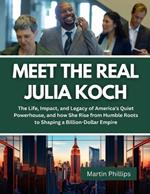 Meet The Real Julia Koch: The Life, Impact, and Legacy of America's Quiet Powerhouse, and how She Rise from Humble Roots to Shaping a Billion-Dollar Empire