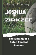 Joshua Zirkzee: The Making of a Dutch Football Phenom