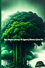 Lily's Magical Journey: The Legend of Heaven's Green Tree