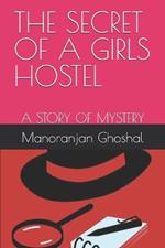 The Secret of a Girls Hostel: A Story of Mistry
