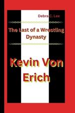Kevin Von Erich: The Last of a Wrestling Dynasty