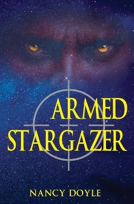 Armed Stargazer - Nancy H Doyle - cover